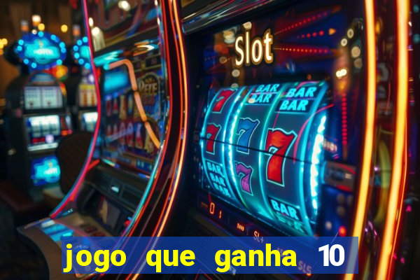 jogo que ganha 10 reais ao se cadastrar